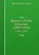 Report of the librarian. 1909-1910, Yale University. Library 