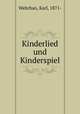 Kinderlied und Kinderspiel, Wehrhan, Karl, 1871- 