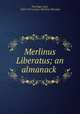 Merlinus Liberatus; an almanack, Partridge, John, 1644-1715 (comp.) Merlinus liberatus 
