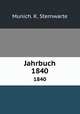 Jahrbuch. 1840, Munich. K. Sternwarte 