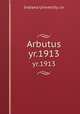 Arbutus. yr.1913, Indiana University. cn 