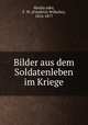 Bilder aus dem Soldatenleben im Kriege, Friedrich Wilhelm Hackla?nder 