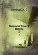 Manual of Church History. 2, Jennings, A. C 