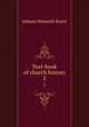 Text-book of church history. 2, J. H. Kurtz 