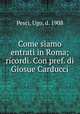 Come siamo entrati in Roma; ricordi. Con pref. di Giosue Carducci, Pesci, Ugo, d. 1908 