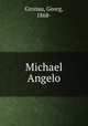 Michael Angelo, Gronau, Georg, 1868- 