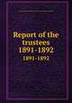 Report of the trustees. 1891-1892, Newberry Library,Newberry Library. Proceedings of the trustees 