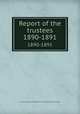 Report of the trustees. 1890-1891, Newberry Library,Newberry Library. Proceedings of the trustees 
