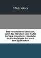 Das verschobene Gewissen, oder, das Marchen vom Teufel im Sack microform : Komodie in drei Aufzugen frei nach dem Spanischen, STAB, HANS 