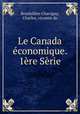 Le Canada economique. 1ere Serie, Bouthillier-Chavigny, Charles, vicomte de 
