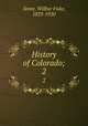 History of Colorado;. 2, Stone, Wilbur Fiske, 1833-1920 