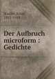 Der Aufbruch microform : Gedichte, Stadler, Ernst, 1883-1914 