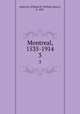 Montreal, 1535-1914. 3, Atherton, William H. (William Henry), b. 1867 