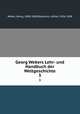 Georg Webers Lehr- und Handbuch der Weltgeschichte. 3, Weber, Georg, 1808-1888,Baldamus, Alfred, 1856-1908 