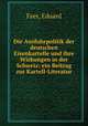 Die Ausfuhrpolitik der deutschen Eisenkartelle und ihre Wirkungen in der Schweiz; ein Beitrag zur Kartell-Literatur, Feer, Eduard 