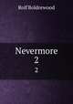Nevermore. 2, Boldrewood Rolf 