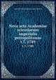 Nova acta Academiae scientiarum imperialis petropolitanae. t.7, 1789, Imperatorskaia akademia nauk (Russia) 