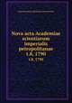 Nova acta Academiae scientiarum imperialis petropolitanae. t.8, 1790, Imperatorskaia akademia nauk (Russia) 