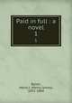 Paid in full : a novel. 1, Byron, Henry J. (Henry James), 1835-1884 
