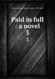Paid in full : a novel. 3, Byron, Henry J. (Henry James), 1835-1884 