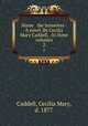 Home & the homeless : A novel. By Cecilia Mary Caddell, . In three volumes. 2, Caddell, Cecilia Mary, d. 1877 