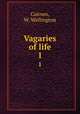 Vagaries of life. 1, Cairnes, W. Wellington 