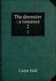The deemster : a romance. 2, Caine Hall 
