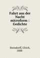 Fahrt aus der Nacht microform : Gedichte, Steindorff, Ulrich, 1888- 