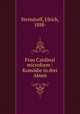 Frau Cardinal microform : Komodie in drei Akten, Steindorff, Ulrich, 1888- 