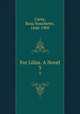For Lilias. A Novel. 3, Carey, Rosa Nouchette, 1840-1909 
