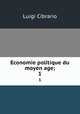 Economie politique du moyen age;. 1, Cibrario Luigi 