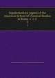Supplementary papers of the American School of Classical Studies in Rome. v. 1-2 . 2, American School of Classical Studies in Rome,Archaeological Institute of America 