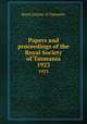 Papers and proceedings of the Royal Society of Tasmania. 1923, Royal Society of Tasmania 