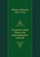 Friedrich Adolf Ebert; ein biographischer versuch, Richard Burger 