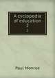 A cyclopedia of education. 2, Monroe Paul 