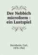 Der Nebbich microform : ein Lustspiel, Sternheim, Carl, 1878-1942 