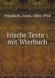 Irische Texte : mit Wterbuch, Windisch, Ernst, 1844-1918 