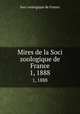 Mires de la Soci zoologique de France. 1, 1888, Soci zoologique de France 
