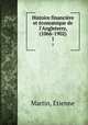 Histoire financire et conomique de l`Angleterre, (1066-1902). 1, Etienne Martin 