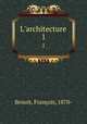 L`architecture . 1, Francois Benoit 
