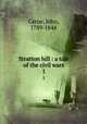 Stratton hill : a tale of the civil wars. 1, Carne, John, 1789-1844 