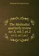 The Methodist quarterly review. ser.3, vol.7, pt.2, Methodist Episcopal Church 