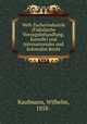 Welt-Zuckerindustrie (Fiskalische Vorzugsbehandlung, Kartelle) und internationales und koloniales Recht, Kaufmann, Wilhelm, 1858- 