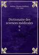 Dictionaire des sciences mdicales. 6, Adelon, Nicolas Philibert, 1782-1862 