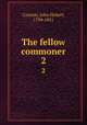 The fellow commoner. 2, Caunter, John Hobert, 1794-1851 
