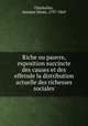 Riche ou pauvre, exposition succincte des causes et des effetsde la distribution actuelle des richesses sociales, Antoine Elisee Cherbuliez 