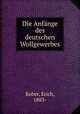 Die Anfange des deutschen Wollgewerbes, Kober, Erich, 1883- 