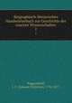 Biographisch-literarisches Handwrterbuch zur Geschichte der exacten Wissenschaften. 1, Poggendorff, J. C. (Johann Christian), 1796-1877 