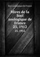 Mires de la Soci zoologique de France. 25, 1912, Soci zoologique de France 