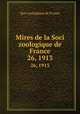 Mires de la Soci zoologique de France. 26, 1913, Soci zoologique de France 